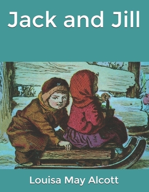 Jack and Jill by Louisa May Alcott