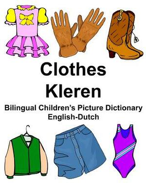 English-Dutch Clothes/Kleren Bilingual Children's Picture Dictionary Tweetalig fotowoordenboek voor kinderen by Richard Carlson Jr