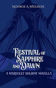 Festival of Sapphire and Dawn  by Monroe A. Wildrose