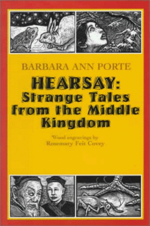 Hearsay: Strange Tales from the Middle Kingdom by Barbara Ann Porte