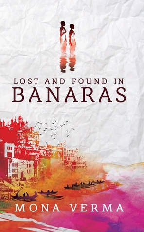 Lost and Found in Banaras by Mona Verma