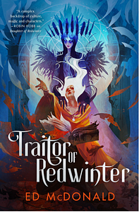 Traitor of Redwinter: The Redwinter Chronicles Book Two by Ed McDonald