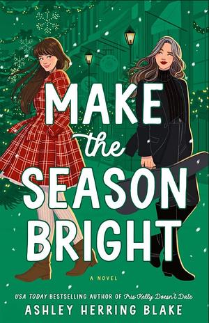 Make the Season Bright by Ashley Herring Blake