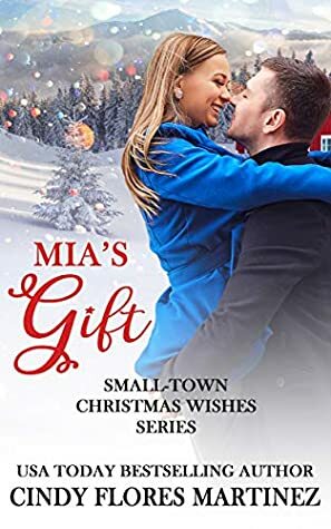 Mia's Gift by Cindy Flores Martinez