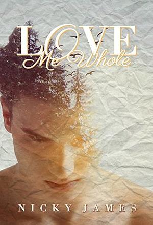 Love Me Whole by Nicky James