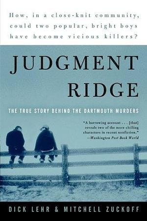 Judgement Ridge: The True Story Behind the Dartmouth Murders by Mitchell Zuckoff, Mitchell Zuckoff