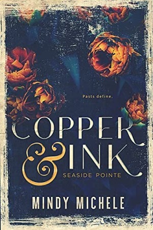 Copper & Ink by Mindy Hayes, Mindy Michele, Michele G Miller