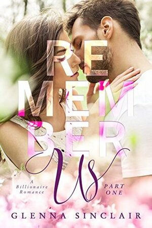 Remember Us, Part 1 by Glenna Sinclair