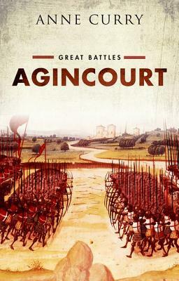 Agincourt by Anne Curry, Prof Anne Curry