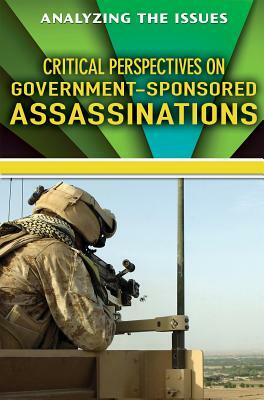 Critical Perspectives on Government-Sponsored Assassinations by Anne C. Cunningham