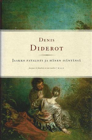 Jaakko fatalisti ja hänen isäntänsä by Denis Diderot