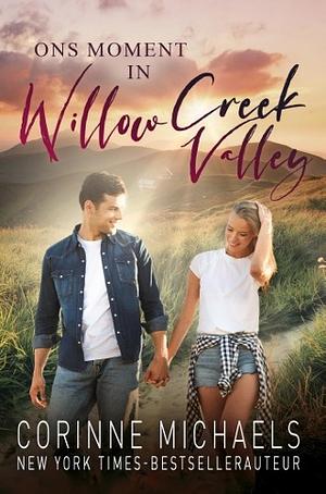 Ons moment in Willow Creek Valley by Corinne Michaels