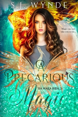 A Precarious Magic by S. J. Wynde, Sarah Wynde