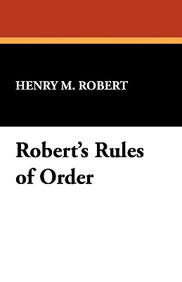 Robert's Rules Of Order by Henry Martyn Robert, William J. Evans, Daniel H. Honemann