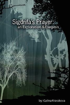 Sigdrifa's Prayer: An Exploration & Exegesis by Galina Krasskova