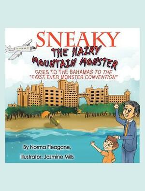 Sneaky the Hairy Mountain Monster Goes to the Bahamas to the First Ever Monster Convention by Norma Fleagane