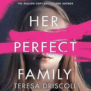 Her Perfect Family by Teresa Driscoll