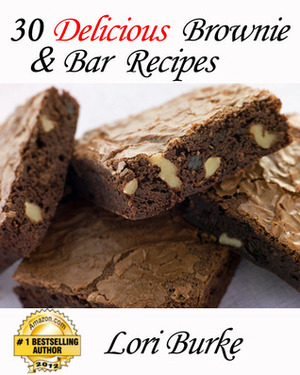 30 Delicious Brownie & Bar Recipes by Lori Burke