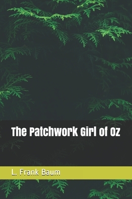 The Patchwork Girl of Oz by L. Frank Baum