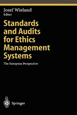 Standards and Audits for Ethics Management Systems: The European Perspective by 