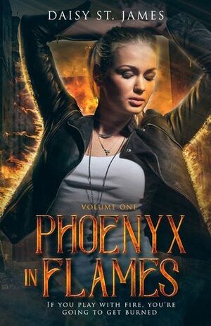 Phoenyx in Flames by Daisy St. James