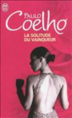La Solitude Du Vainqueur by Paulo Coelho