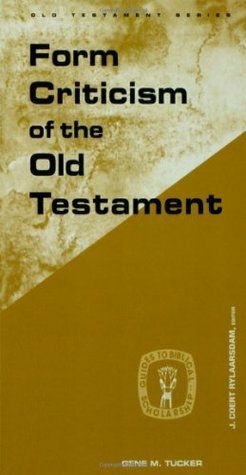Form Criticism of the Old Testament (Guides to Biblical Scholarship, Old Testament) by Gene Milton Tucker, J. Coert Rylaasdam