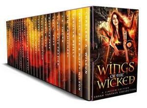 Wings of the Wicked by Nichole Riley, Colleen S. Myers, N.K. Stackhouse, Erica Gerald Mason, Erin Lee, K.B. Ladnier, Amy Cissell, Leona Bushman, Maddie Wade, Zachary Paul Chopchinski, Kim Carmichael, Lynda Kaye Frazier, LaVerne Thompson, Khardine Gray, R.S. McCoy, J.R. Thorn, Muffy Wilson, Rebecca Hamilton, Carolyn Reilly, Charlene A. Wilson, Amara Kent, Dariel Raye, Betty Shreffler, Shereen Vedam, Lexi C. Foss, Ditter Kellen