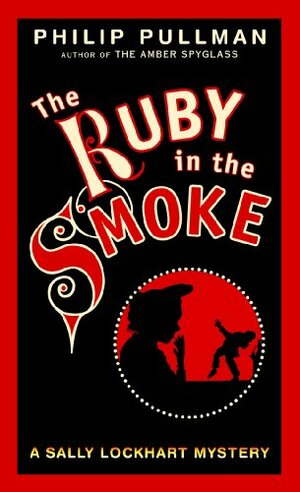 The Ruby in the Smoke by Philip Pullman