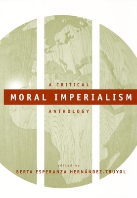 Moral Imperialism: A Critical Anthology by 