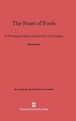 The Feast of Fools by Harvey Cox