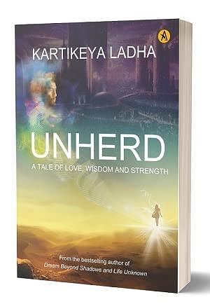 Unherd: A Tale of Love, Wisdom and Strength by Kartikeya Ladha, Kartikeya Ladha