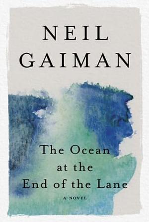 The Ocean at the End of the Lane by Neil Gaiman