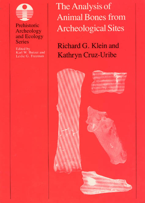 The Analysis of Animal Bones from Archeological Sites by Richard G. Klein, Kathryn Cruz-Uribe