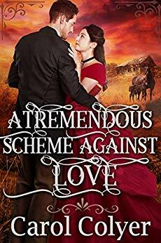 A Tremendous Scheme Against Love by Carol Colyer