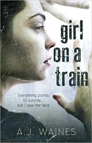 Girl on a Train by A.J. Waines