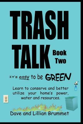Trash Talk-Book Two: It's Easy To Be Green by Lillian Brummet, Dave Brummet