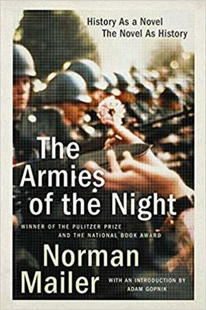 The Armies of the Night: History as a Novel / The Novel as History by Norman Mailer