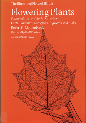 Flowering Plants: Pokeweeds, Four-O'Clocks, Carpetweeds, Cacti, Purslanes, Goosefoots, Pigweeds, and Pinks by Robert H. Mohlenbrock