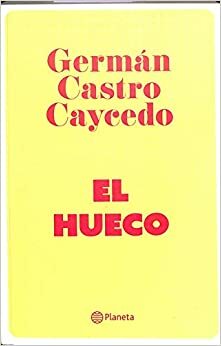 El hueco by Germán Castro Caycedo