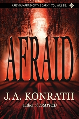 Afraid by J.A. Konrath