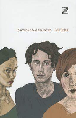 Communalism as Alternative by Eirik Eiglad