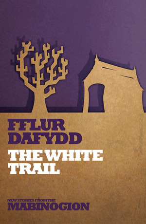 The White Trail by Fflur Dafydd