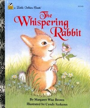 The Whispering Rabbit by Cyndy Szekeres, Margaret Wise Brown