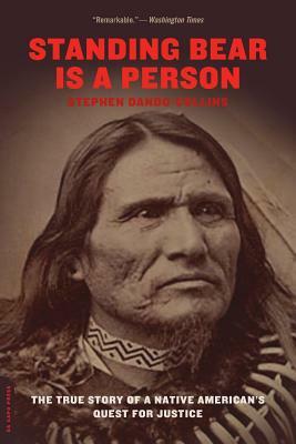 Standing Bear Is a Person: The True Story of a Native American's Quest for Justice by Stephen Dando-Collins