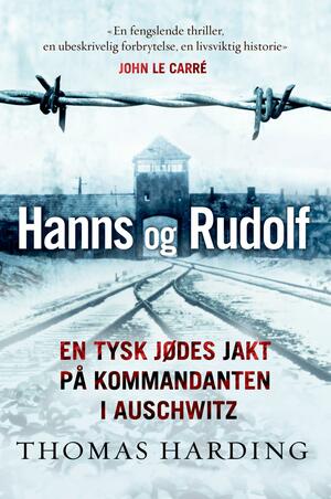 Hanns og Rudolf: En tysk jødes jakt på kommandanten i Auschwitz by Bertil Knudsen, Thomas Harding