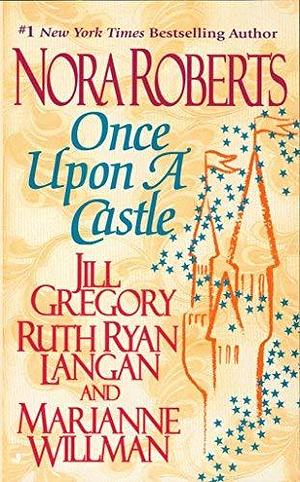 Once upon a Castle by Nora Roberts by Nora Roberts, Nora Roberts