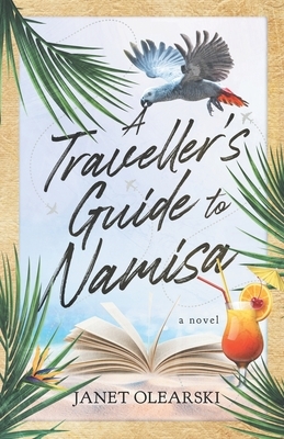 A Traveller's Guide to Namisa by Janet Olearski