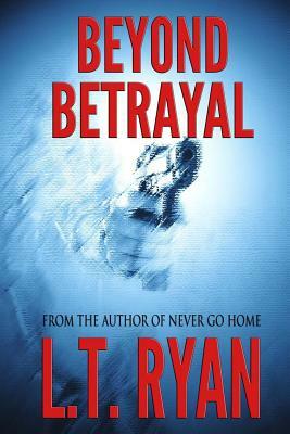 Beyond Betrayal by L.T. Ryan