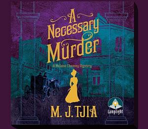 A Necessary Murder by M.J. Tjia